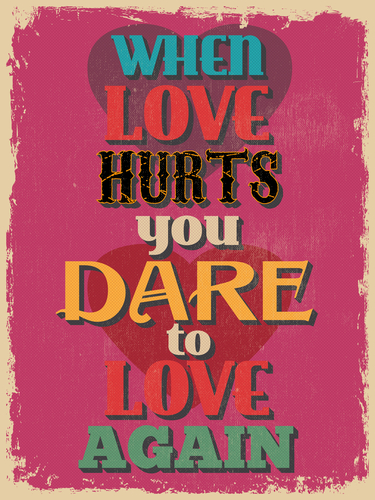 Loveandfriends vintage poster saying 'when love hurts you dare to love again'